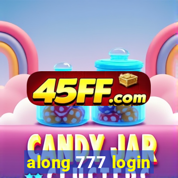 along 777 login